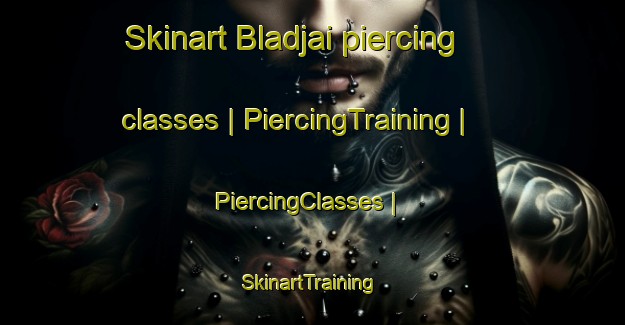 Skinart Bladjai piercing classes | PiercingTraining | PiercingClasses | SkinartTraining-Ghana